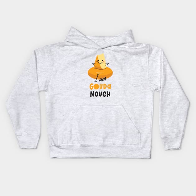 I Am Gouda Nough Kids Hoodie by VicEllisArt